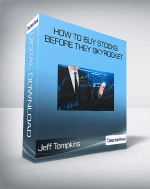 How to Buy Stocks Before They Skyrocket - Jeff Tompkins