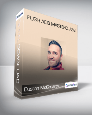Duston McGroarty - Push Ads Masterclass