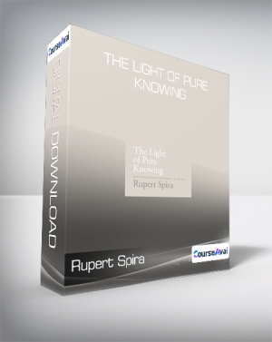 Rupert Spira - The Light of Pure Knowing