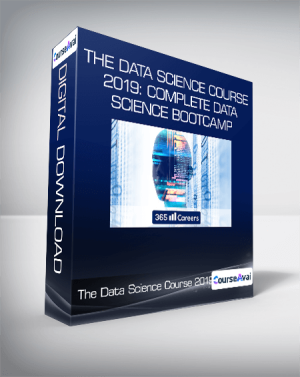The Data Science Course 2019: Complete Data Science Bootcamp