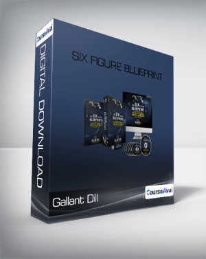 Gallant Dill - Six Figure Blueprint