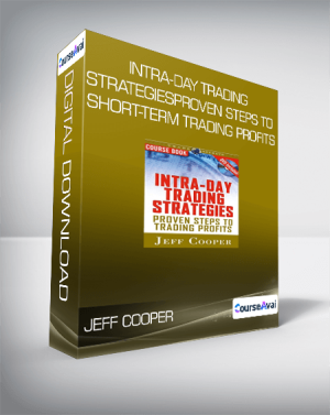 Jeff Cooper - Intra-Day Trading Strategies. Proven Steps to Short-Term Trading Profits