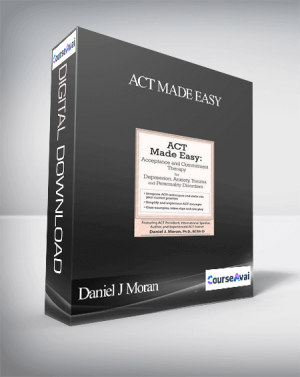 ACT Made Easy: Acceptance and Commitment Therapy for Depression
