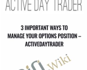 3 Important Ways to Manage Your Options Position - Activedaytrader