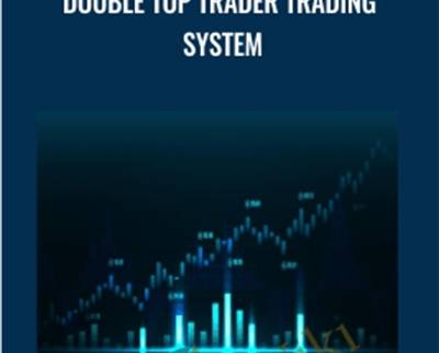 Double Top Trader Trading System - Anthony Gibson