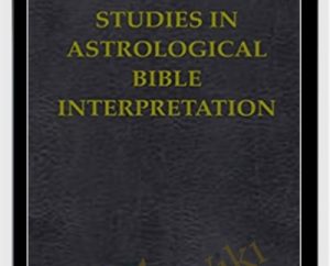 Studies in Astrological Bible Interpretation - Daniel Ferrera