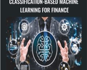 Classification-Based Machine Learning for Finance - Anthony Ng