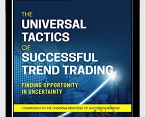 The Universal Tactics of Successful Trend Trading. Finding Opportunity in Uncertainty - Brent Penfold