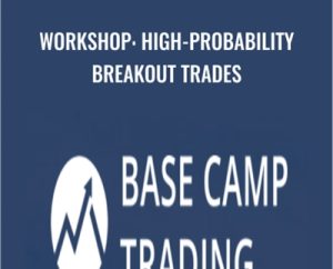 Workshop: High-Probability Breakout Trades - Base Camp Trading