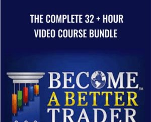 The Complete 32  + Hour Video Course Bundle - Becomeabettertrader