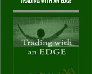 Trading with an Edge - Bryce Gilmore