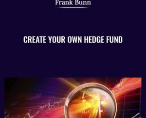 Create Your Own Hedge Fund - Frank Bunn