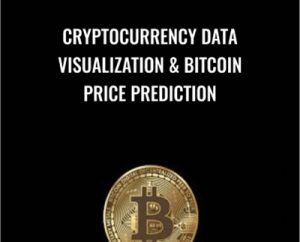Cryptocurrency Data Visualization & Bitcoin Price Prediction - School of Disruptive Innovation