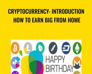 Cryptocurrency: Introduction How To Earn Big From Home - Alexandru Serghie
