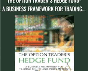 The Option Trader's Hedge Fund: A Business Framework for Trading Equity and Index Options - Dennis Chen & Mark Sebastian