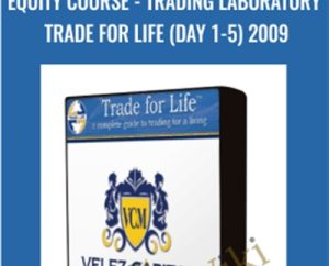 Equity Course-Trading Laboratory Trade for life (Day 1-5) 2009 - Velez Capital Management