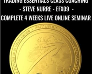 Trading Essentials Class Coaching-Steve Nurre-EFX09-20100308-Complete 4 Weeks Live Online Seminar - FXTE
