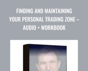 Finding and Maintaining Your Personal Trading Zone-Audio + Workbook - Mark Douglas