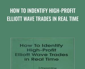 How To Indentify High-Profit Elliott Wave Trades in Real Time - Myles Wilson Walker