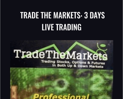 Trade The Markets: 3 Days Live Trading - John Carter and Hubert Senters
