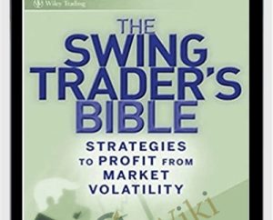 The Swing Traders Bible: Strategies to Profit from Market Volatility - Matthew McCall and Mark Whistler