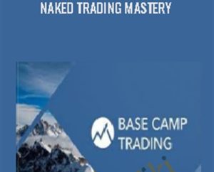 Naked Trading Mastery - Basecamp
