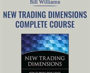 New Trading Dimensions Complete Course - Bill Williams