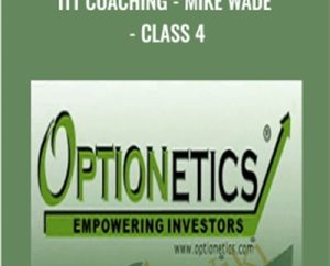 ITT Coaching-Mike Wade-Class 4 - Optionetics