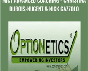 MICT Advanced Coaching-Christina Dubois-Nugent & Nick Gazzolo - Optionetics