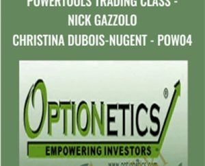 PowerTools Trading Class-Nick Gazzolo & Christina DuBois-Nugent-POW04 - Optionetics