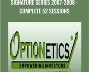 Signature Series 2007-2008-Complete 52 Sessions - Optionetics
