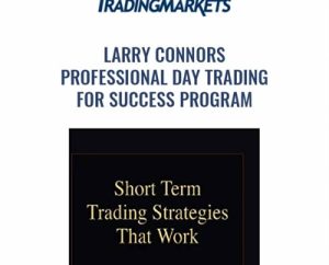 Professional Day Trading for Success Program - Larry Connors