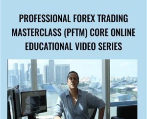 Professional FOREX Trading Masterclass (PFTM) Core Online Educational Video Series - itpm.com