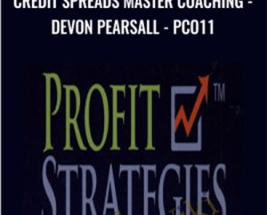 Credit Spreads Master Coaching-Devon Pearsall-PCO11 - Profit Strategies