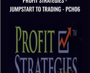 Profit Strategies-Jumpstart to Trading-PCH06 - Jay Harris