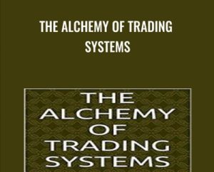 The Alchemy of Trading Systems - Matthew Hanson