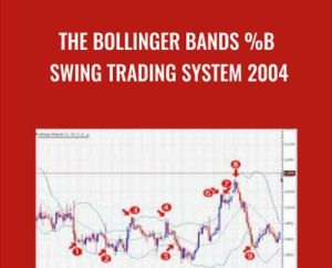 The Bollinger Bands %b Swing Trading System 2004 - Larry Connors