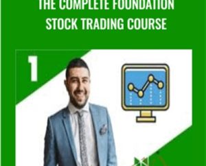 The Complete Foundation Stock Trading Course - Mohsen Hassan