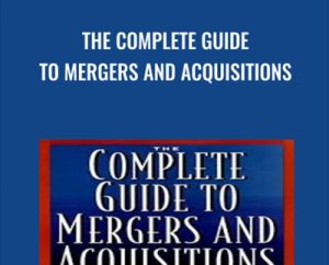 The Complete Guide to Mergers and Acquisitions - Timothy J. Galpin & Mark Herndon