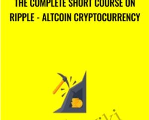 The Complete Short Course on Ripple-AltCoin Cryptocurrency - Saad Tariq Hameed