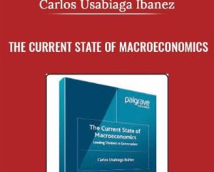 The Current State of Macroeconomics - Carlos Usabiaga Ibanez