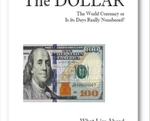 The Dollar (Currency) Report - Armstrongeconomics