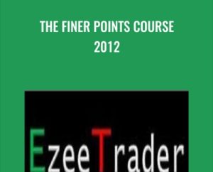 The Finer points Course 2012 - Ezeetrader