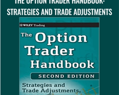 The Option Trader Handbook: Strategies and Trade Adjustments - George ...