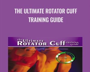 The Ultimate Rotator Cuff Training Guide - Brian Schiff