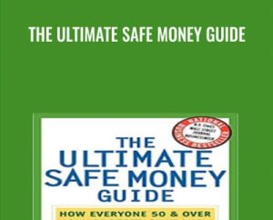 The Ultimate Safe Money Guide - Martin D.Weiss