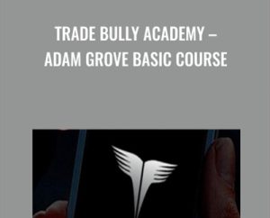 Trade Bully Academy-Adam Grove Basic Course - Adam Grove