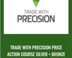 Trade with Precision Price Action Course Silver +Bronze - Tradewithprecision