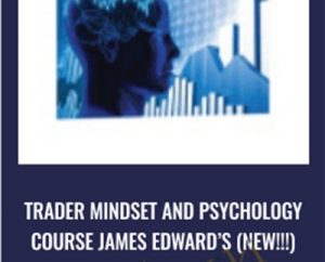 Trader Mindset and Psychology Course James Edwards (NEW!!!) - James Edward