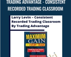 Trading Advantage-Consistent Recorded Trading Classroom - Larry Levin